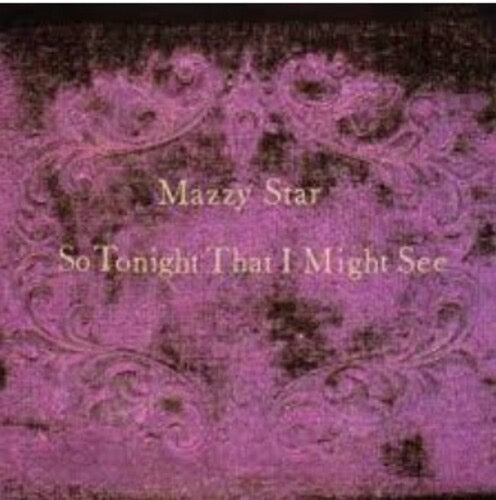 Mazzy Star-So Tonight That I Might See