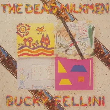 The Dead Milkmen - Bucky Fellini