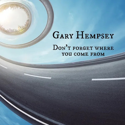 Gary Hempsey-Don't Forget Where You Come From