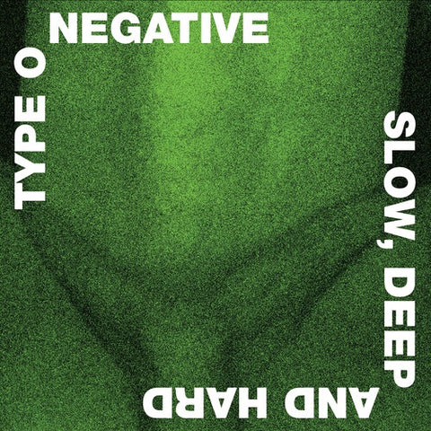 Type O Negative - Slow, Deep and Hard