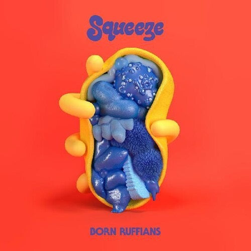 Born Ruffians-Squeeze