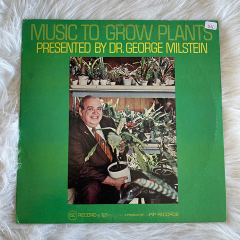 Music to Grow Plants Presented by Dr. George Milstein